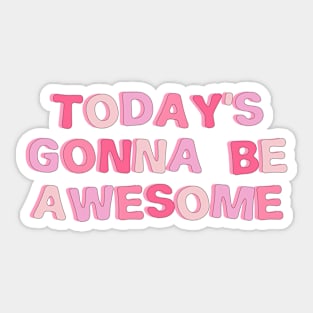 today's gonna be awesome aesthetic typography Sticker